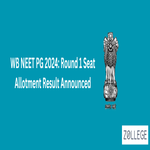 WB NEET PG 2024 Round 1 Seat Allotment Result Announced